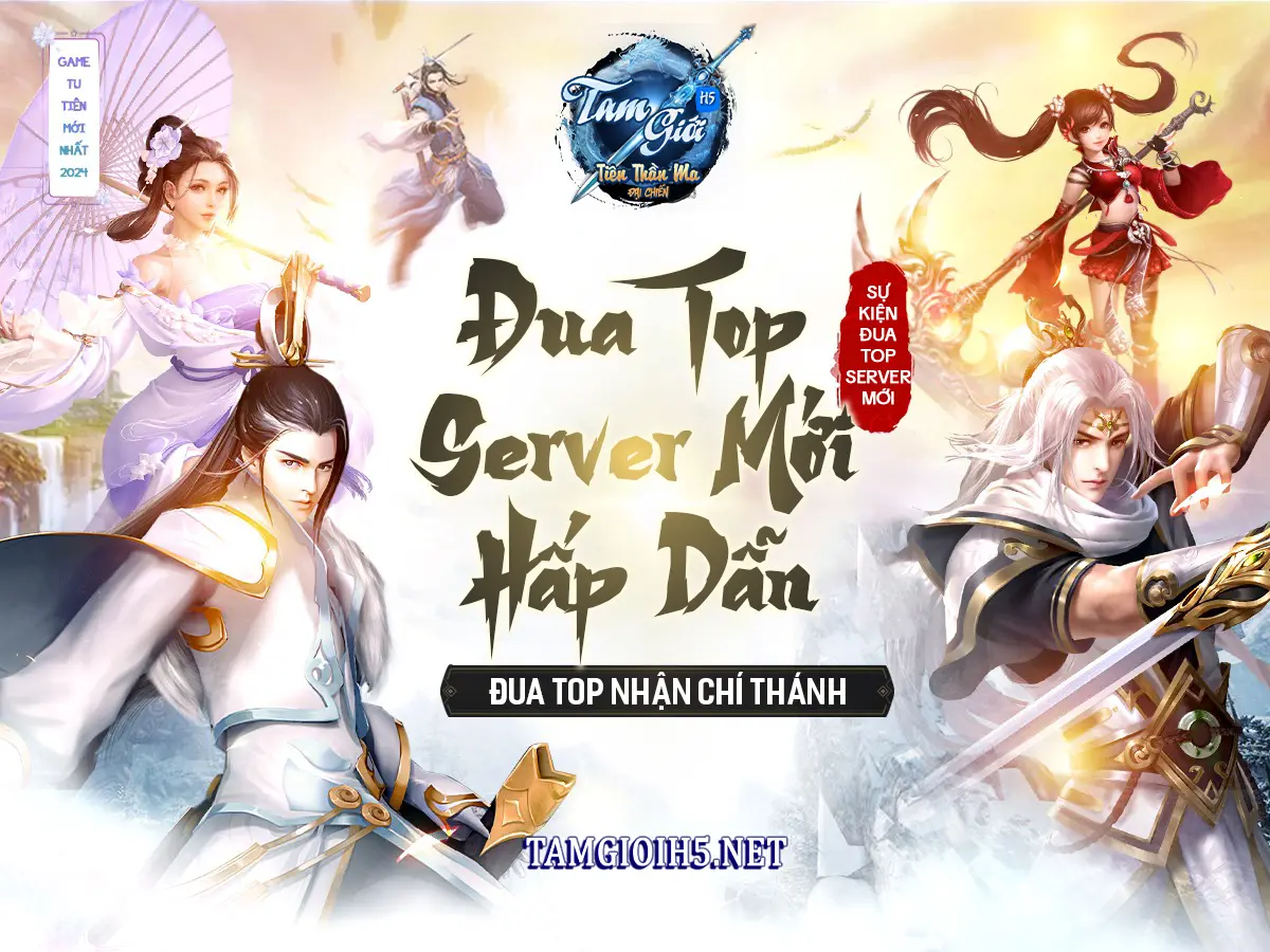 Đua Top Server Mới Game Tam Giới H5